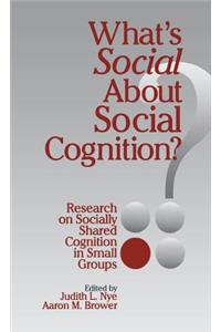 What′s Social about Social Cognition?