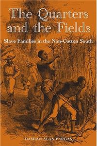 The  Quarters and the Fields