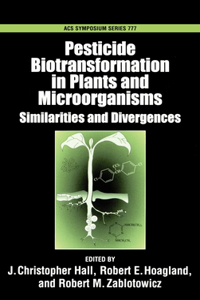 Pesticide Biotransformation in Plants and Microorganisms
