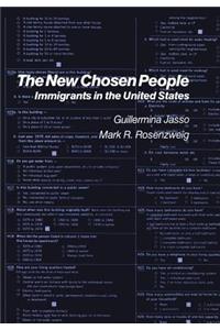 The New Chosen People: Immigrants in the United States: Immigrants in the United States