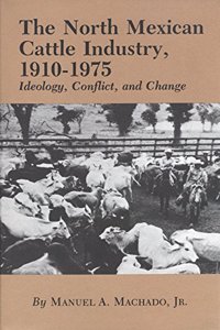 North Mexican Cattle Industry, 1910-1975