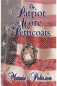 The Patriot Wore Petticoats