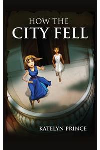 How the City Fell