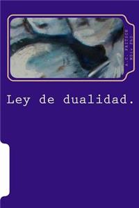 Ley de Dualidad. Fenomenos, Comunicaciones Y Contactos Extraterrestres