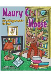 Maury C. Moose and 101 Writing Prompts for Kids