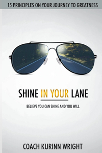 Shine In Your Lane