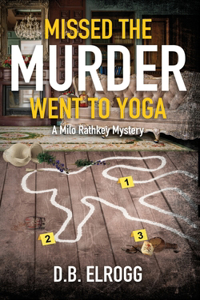 Missed The Murder Went To Yoga