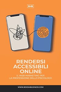 Web Marketing per la professione dello Psicologo. Rendersi accessibili on line