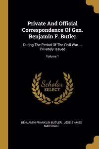 Private And Official Correspondence Of Gen. Benjamin F. Butler