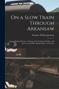 On a Slow Train Through Arkansaw