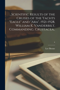 ...Scientific Results of the Cruises of the Yachts "Eagle" and "Ara", 1921-1928, William K. Vanderbilt, Commanding. Crustacea..; 4