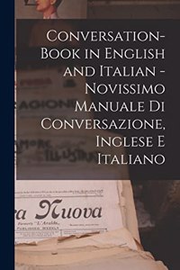 Conversation-book in English and Italian - Novissimo manuale di conversazione, Inglese e Italiano