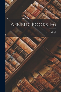 Aeneid, Books 1-6