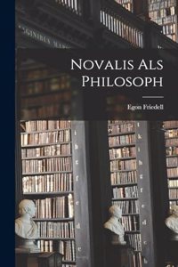Novalis als Philosoph