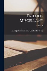 Friends' Miscellany; Volume III