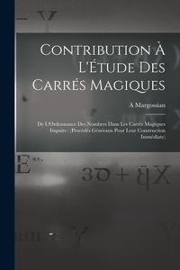 Contribution À L'Étude Des Carrés Magiques