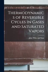Thermodynamics of Reversible Cycles in Gases and Saturated Vapors