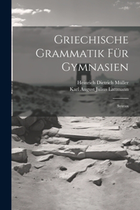 Griechische Grammatik Für Gymnasien