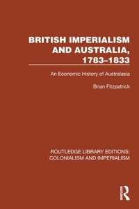 British Imperialism and Australia, 1783–1833