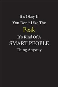 It's Okay If You Don't Like The Peak It's Kind Of A Smart People Thing Anyway