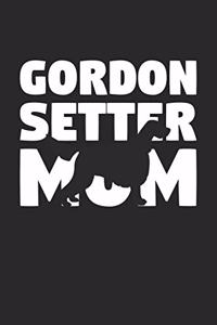 Gordon Setter Notebook 'Gordon Setter Mom' - Gift for Dog Lovers - Gordon Setter Journal