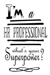 I'm a HR Professional What's Your Super Power?