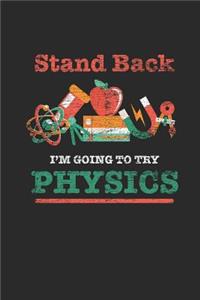 Stand Back I'm Going To Try Physics