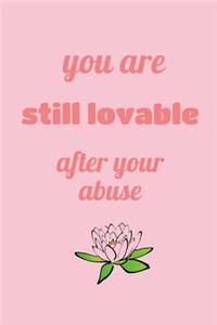 You Are Still Lovable After Your Abuse