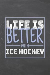 Life is Better with Ice Hockey