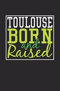 Toulouse Born And Raised