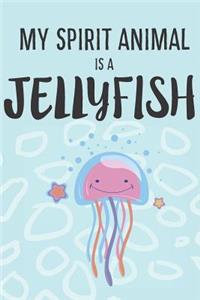 My Spirit Animal Is A Jellyfish