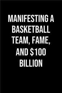 Manifesting A Basketball Team Fame And 100 Billion