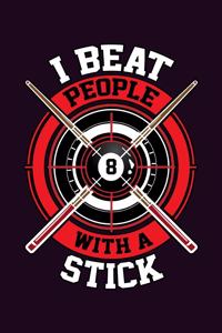 I Beat People With A stick