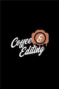 Coffee & Editing