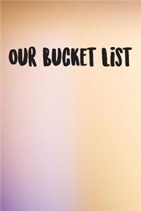 Our Bucket List