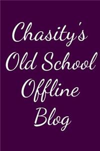 Chasity's Old School Offline Blog