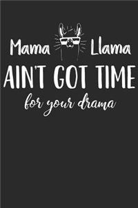 Mama Llama Aint Got Time for Your Drama