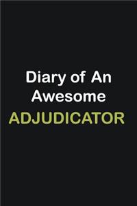 Diary of an awesome Adjudicator
