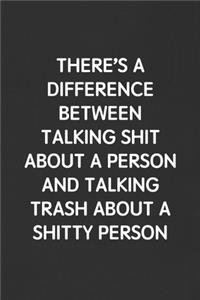 There's a Difference Between Talking Shit about a Person and Talking Trash about a Shitty Person