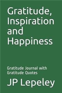 Gratitude, Inspiration and Happiness