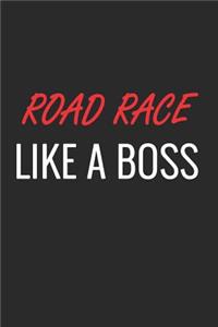 Road Race Like a Boss