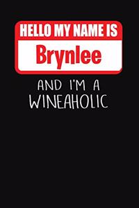 Hello My Name Is Brynlee and I'm a Wineaholic