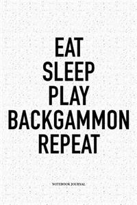 Eat Sleep Play Backgammon Repeat