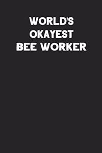 World's Okayest Bee Worker