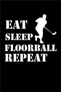 Eat Sleep Floorball Repeat