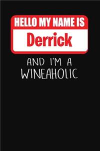 Hello My Name is Derrick And I'm A Wineaholic