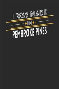 I Was Made In Pembroke Pines