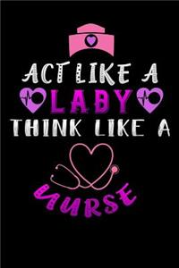 act like a lady think like a nurse