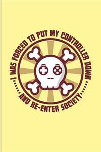 I Was Forced To Put My Controller Down And Re-Enter Society