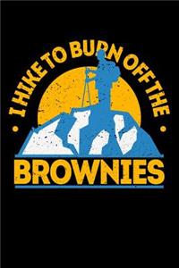 I Hike To Burn Off The Brownies
